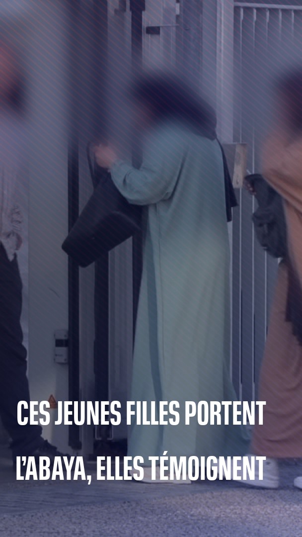 💬 "Je trouve ça joli et ça cache mes formes" Ces jeunes filles portent l'abaya, elles témoignent