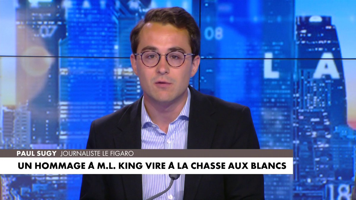 L'édito de Paul Sugy : «Un hommage à M.L. King vire à la chasse aux blancs»