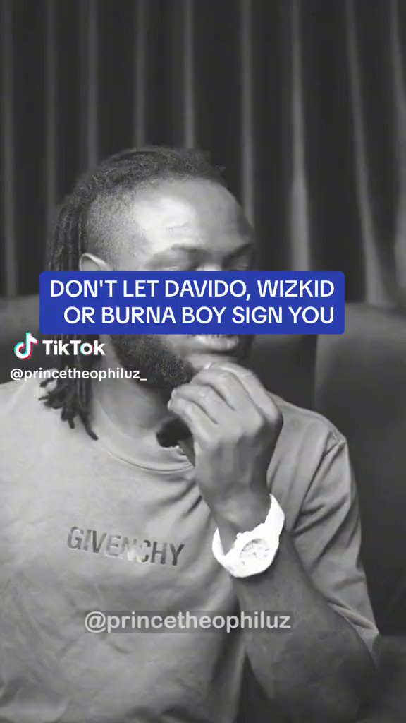 “Don’t let Davido, Wizkid or Burna Boy Sign You. Davido signed two artistes when he released Timeless album, where are they?” - Prince Theophiluz