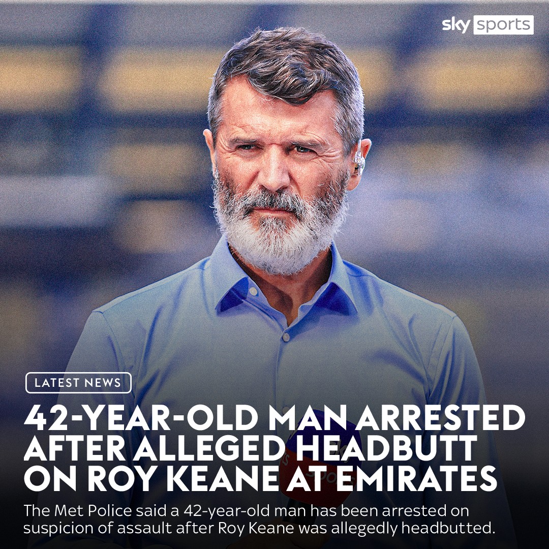 The Metropolitan Police say they have arrested a 42-year-old man on suspicion of assault after Roy Keane was allegedly headbutted.