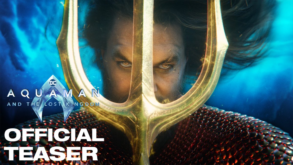 First teaser for ‘AQUAMAN AND THE LOST KINGDOM’. Trailer releases on Thursday.