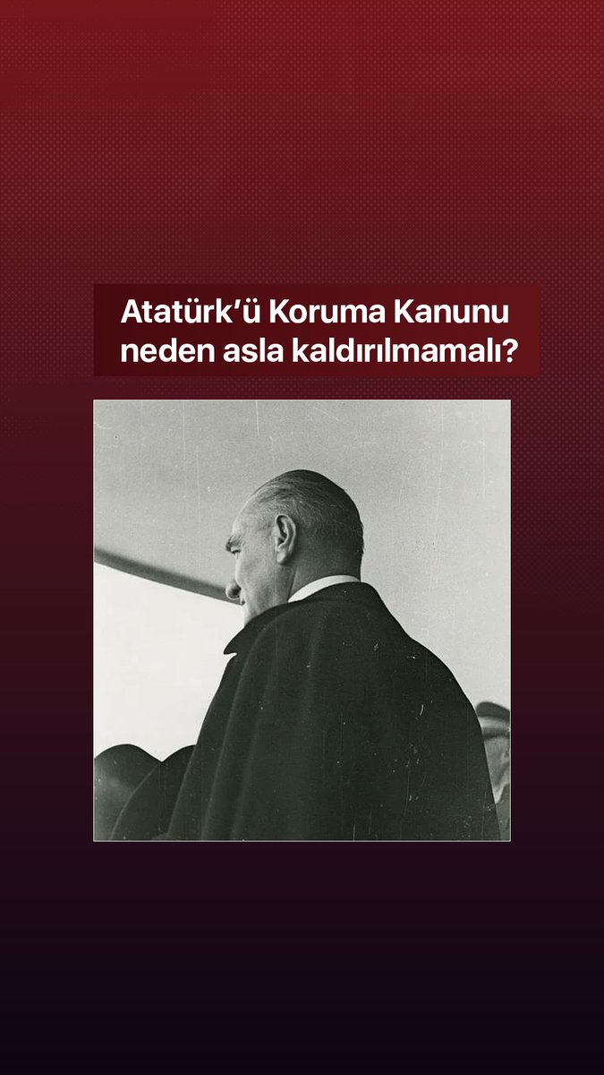 5816 sayılı Atatürk'ü Koruma Kanunu neden asla kaldırılmamalı? 👇🏻
