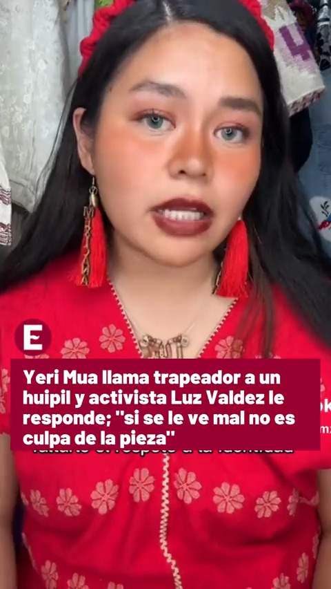 😮Yeri Mua causó controversia al mostrar un huipil y compararlo con una jerga y un trapeador que usan en la casa de su abuelita, ante esto, la activista Luz Valdez, defendió las prendas: "para saber usar un textil artesanal se necesita porte"