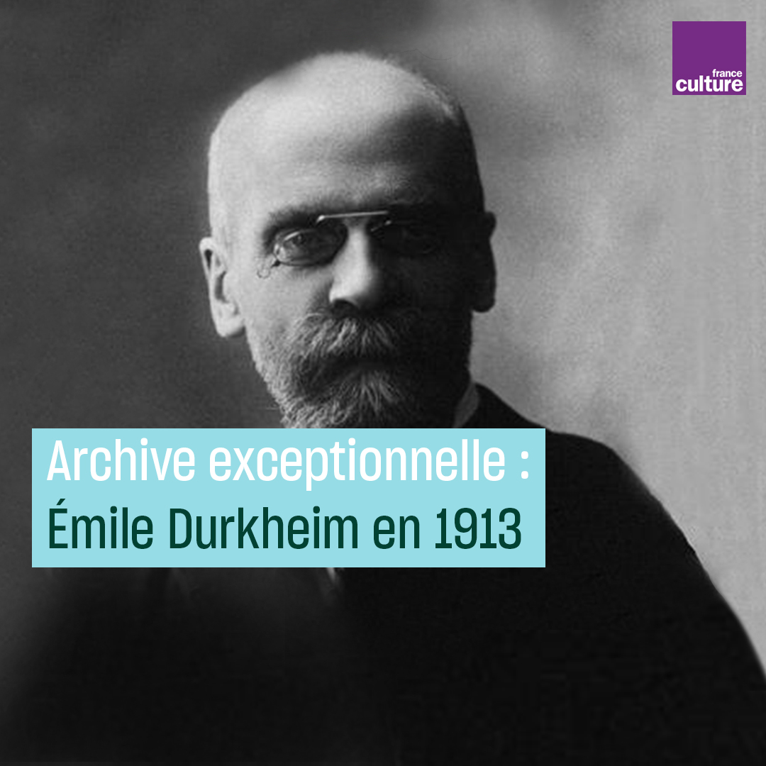 Ce que vous allez entendre est une archive exceptionnelle : la voix d'Émile Durkheim. Écoutez le "père de la sociologie" parler de la valeur des choses en 1913.
