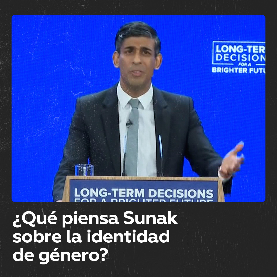 Rishi Sunak: Un hombre es un hombre y una mujer es una mujer, es de sentido común Rishi Sunak desató polémica al opinar sobre la identidad de género