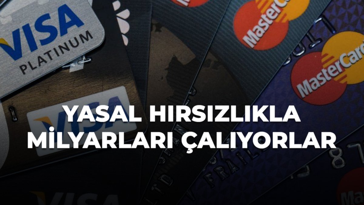 Yasal hırsızlıkla milyarları çalıyorlar.