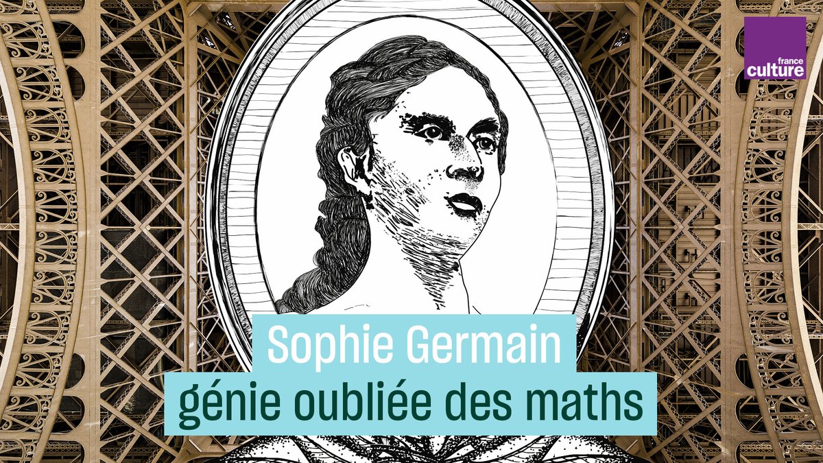 Sans ses travaux, la Tour Eiffel n'aurait jamais vu le jour. Voici comment Sophie Germain est devenue une génie des maths... jamais reconnue à sa juste valeur.