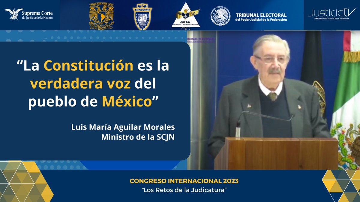 "La Constitución es nuestra guía, no los intereses particulares y momentáneos de la política... lo que nos interesa es hacer cumplir la Constitución, la verdadera voz del pueblo de México": Ministro Luis María Aguilar Morales Suprema Corte Juzgadoras y Juzgadores Federales | Tribunal Electoral del PJF | Facultad de Derecho
