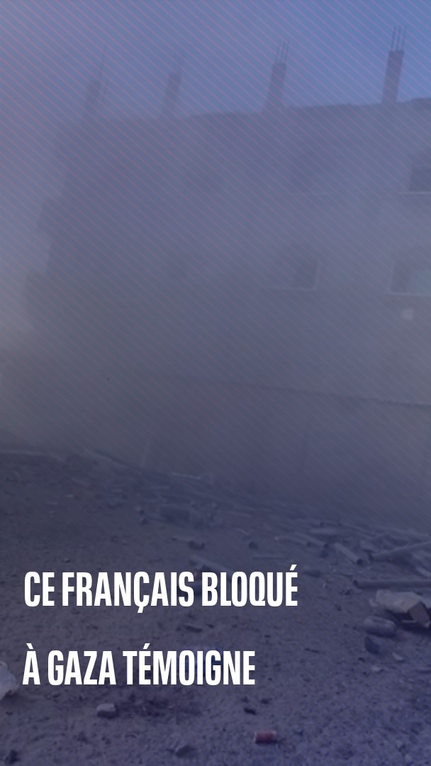 💬 "Je voudrais rentrer chez moi, j'ai très peur" L'appel au secours de ce Français bloqué dans la bande de Gaza