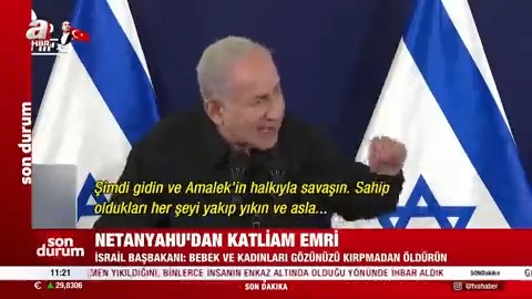 #SONDURUM Netanyahu: Bebekleri ve kadınları öldürün İsrail Başbakanı Binyamin Netanyahu, askere muharref Tevrat'taki katliam emrini verdi.
