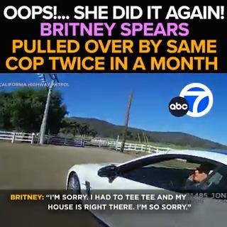 Britney Spears is pulled over near her SoCal home, telling a CHP officer she has to go to the bathroom. But the officer is unimpressed, noting this is his second time in a month pulling her over. Why he's done giving her breaks. Tonight at 11 from ABC7