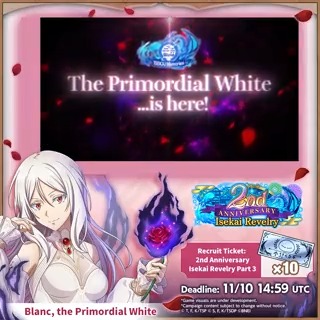 Like & Repost! Blanc, the Primordial White is here! Please her by liking and reposting this post! Over 20,000 reactions to the campaign post across our accounts in every country gets you Recruit Ticket: 2nd Anniversary Isekai Revelry Part 3 x10! #ISEKAIMemories2ndAnniv