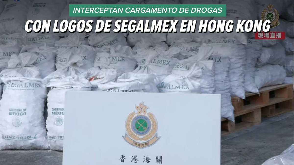 No es noticia vieja No es montaje No es fake new Hong Kong incautó TONELADAS de metanfetaminas que llegaron en costales con el logo del Gobierno de México y SEGALMEX.