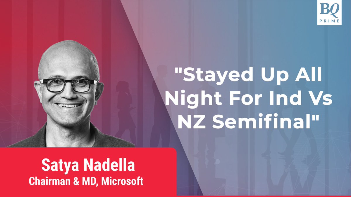 Microsoft CEO talking about watching the India Vs New Zealand Semi Finals staying up all night.