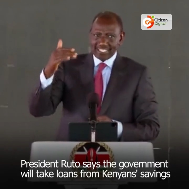 President William Ruto: Badala ya sisi kuenda kukopa pesa kwa watu wengine ambao wameweka akiba, tunataka tuweke akiba yetu. Ndio hata kama serikali inataka kukopa, ikope kutoka mama mboga, ama mtu wa bodaboda ama kutoka kwa Mkenya mwingine