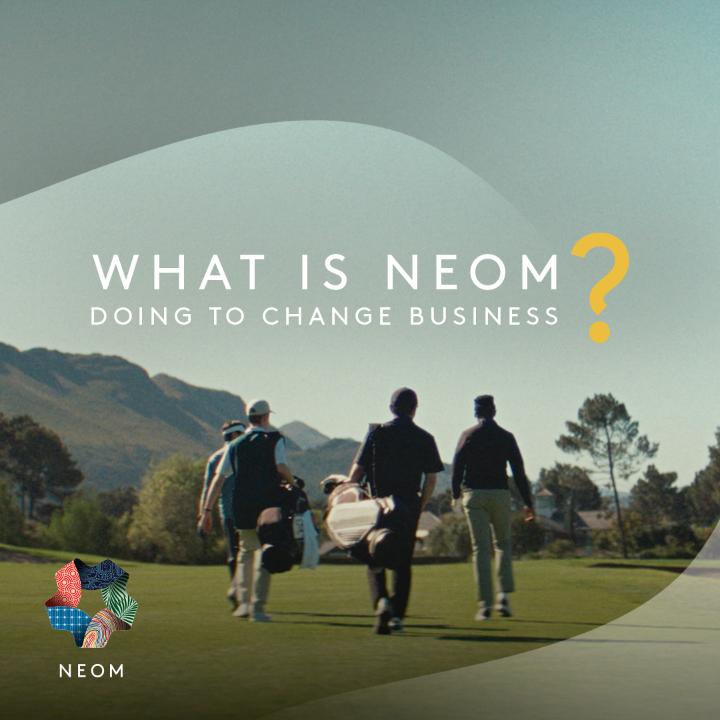 Ready for a new way to do business? NEOM is changing the game. #WhatisNEOM
