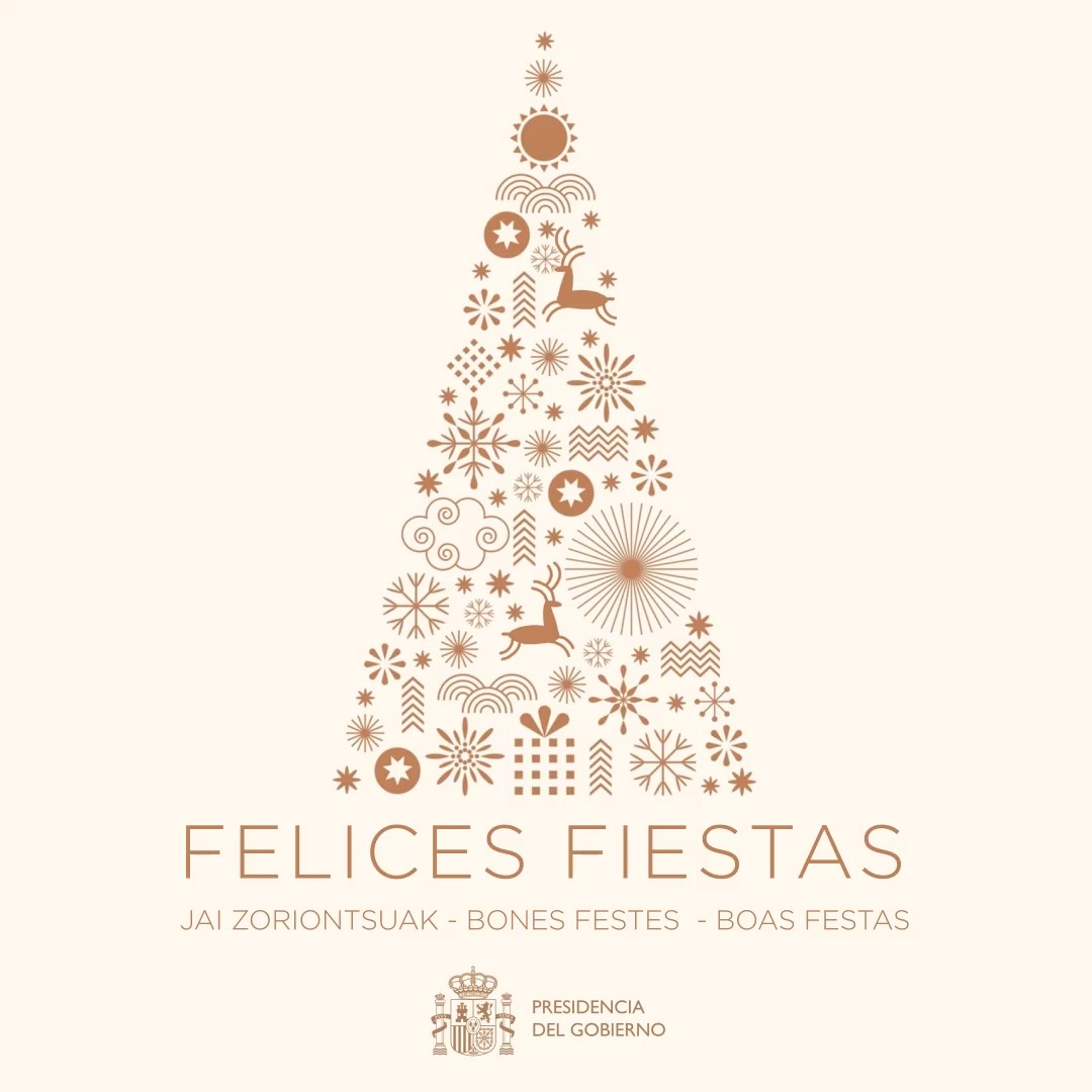 En este tiempo de cercanía y encuentro, sigamos construyendo juntos una España de convivencia, paz y concordia. ¡Felices Fiestas! ¡Bones festes! ¡Jai zoriontsuak! ¡Boas festas!