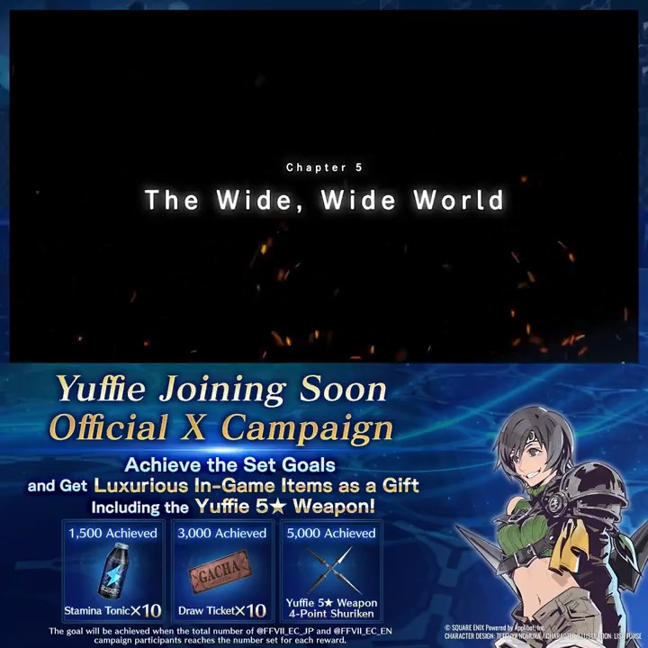 #Yuffie Joining Soon Official X Campaign Repost this post and react to the post on Discord to take part! Meet the conditions during the period and get an in-game reward! Achieve all goals to get a Yuffie-exclusive 5★ weapon! Deadline: Jan. 11 6:59 AM PST #FF7EC