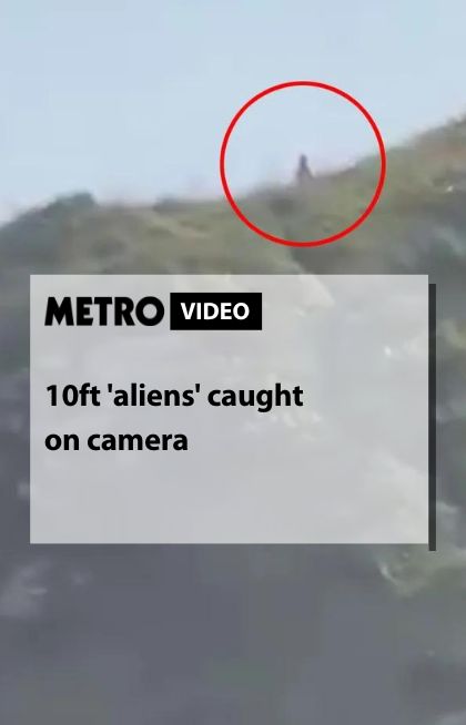 Hikers have taken footage of what they believe are ‘aliens' in Brazil They said they moved very quickly and seemed to be around 10ft tall