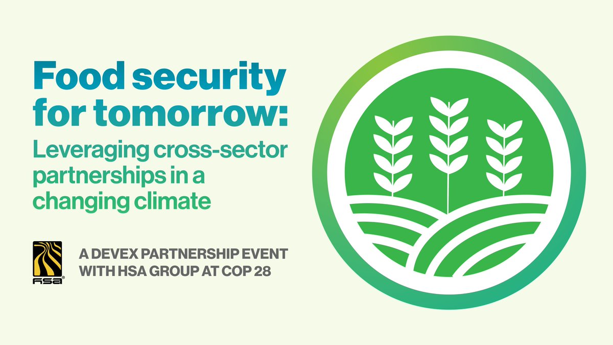 WATCH: Highlights from our event on how partnerships are critical for building resilient food systems. #DevexEvent #ClimatePlus @ #COP28 · In partnership with HSA Group