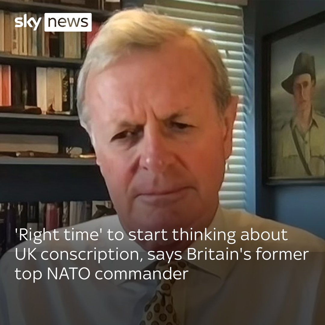 It's time to 'think the unthinkable' and consider introducing conscription to ready the country for a potential land war, says General Sir Richard Sherriff, as he warned that the UK defence budget is not big enough to expand the armed forces alone.