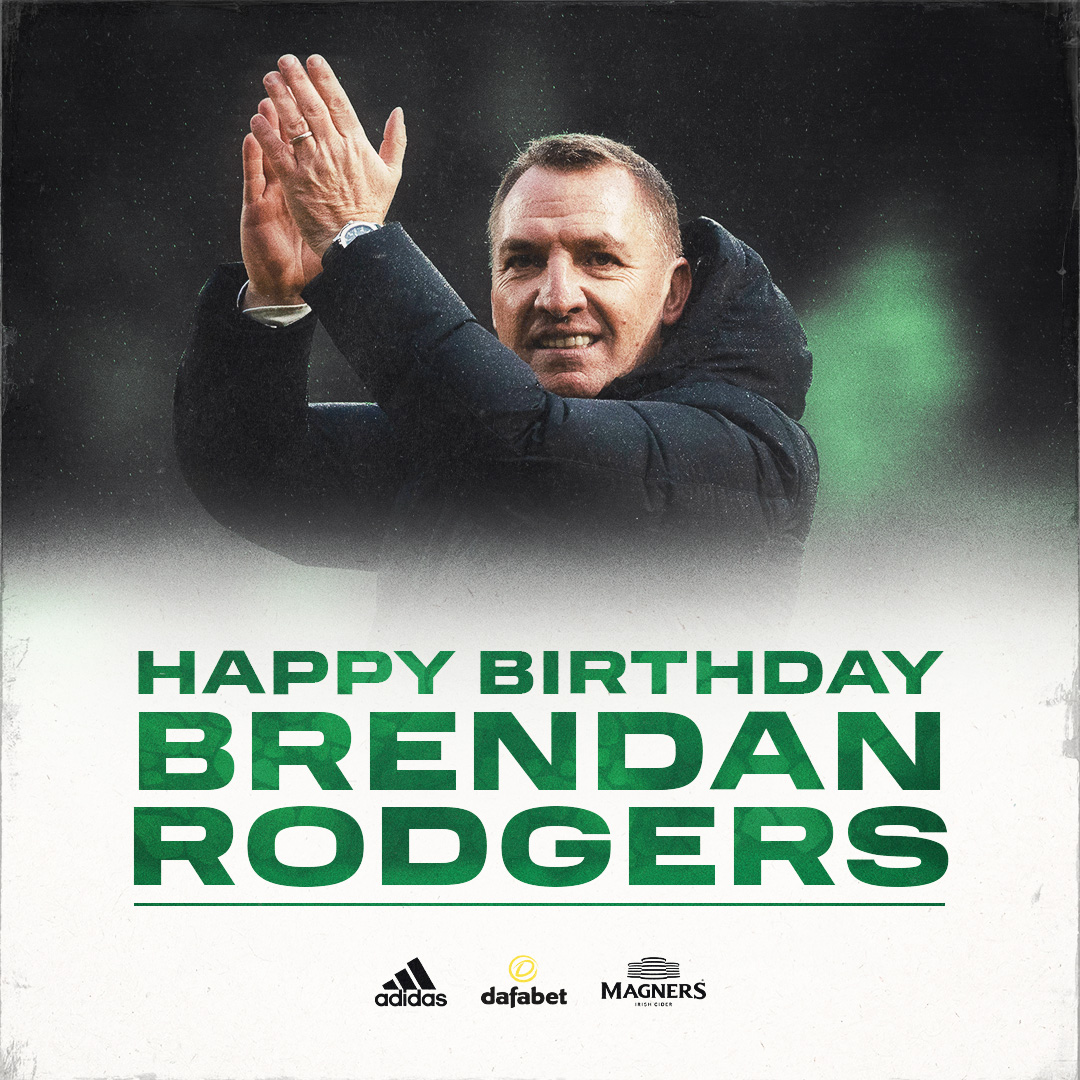 🎈 Happy Birthday, Brendan Rodgers! 🎂 🙌 To many more victories, shared smiles, and continued success. Here's to you, Boss! #CelticFC 🍀