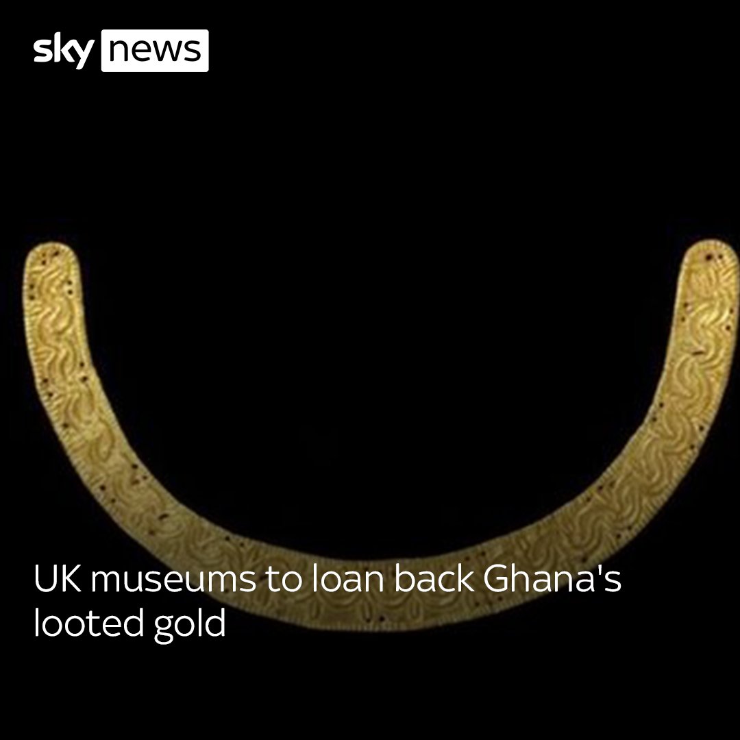 ๐ง UK museums to loan back Ghana's looted gold. More on the story: