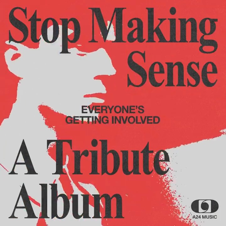 Everyone's Getting Involved: A Stop Making Sense Tribute Album — coming soon. Featuring 16 tracks by 16 artists.