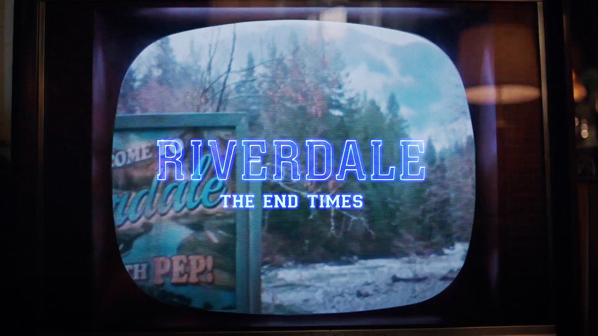 #RIVERDALE: The End Times