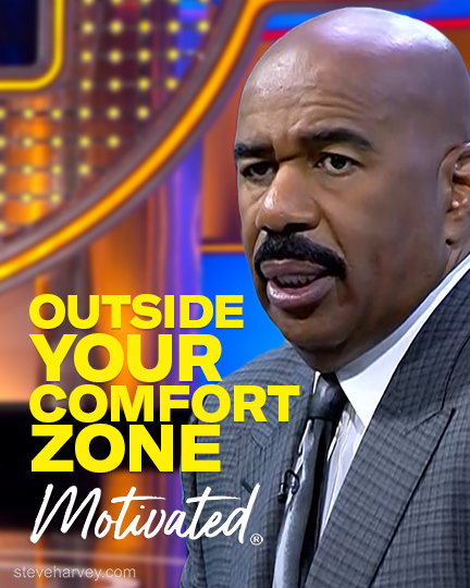 Some things are outside of your comfort zone ... and that's OK! #steveharvey #motivation