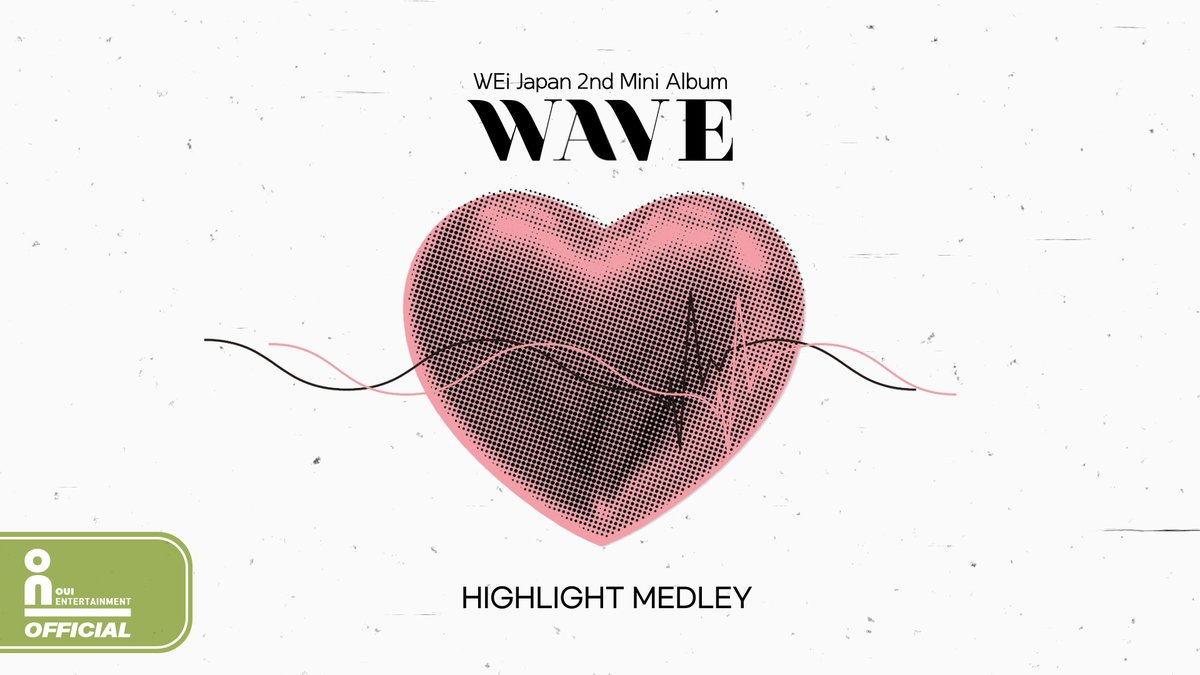 위아이(WEi) Japan 2nd Mini Album [WAVE] HIGHLIGHT MEDLEY 2024.02.14 12AM (JST) #위아이 #WEi #ウィーアイ #WAVE #FAKELOVE