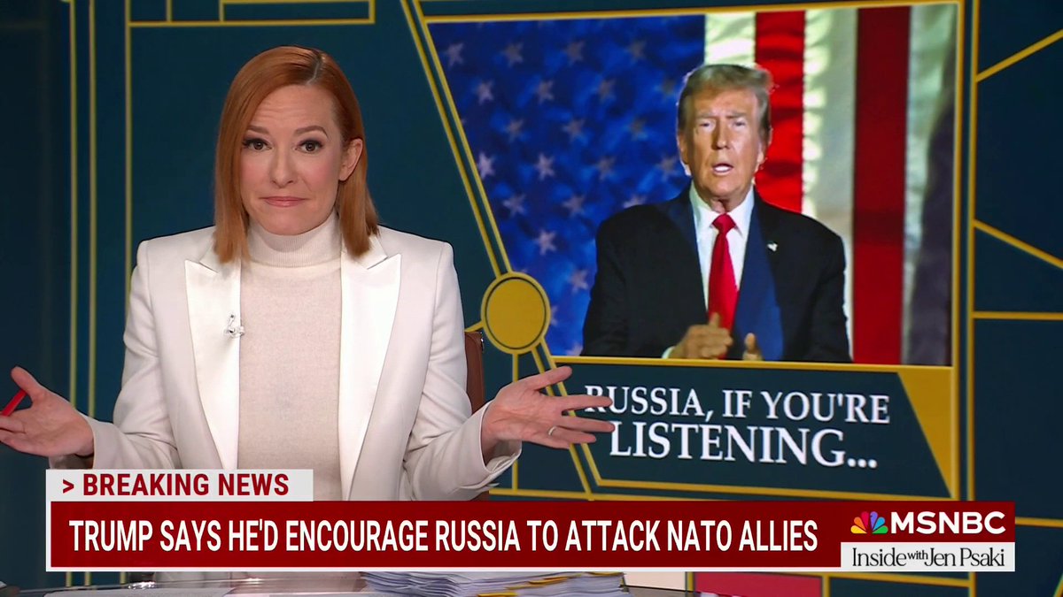 .Jen Psaki: "Donald Trump is not only saying he wouldn’t come to the defense of a NATO ally, he’s inviting Russia to attack them. I just cannot tell you how terrifying that is for our allies to hear... That’s more than the Kremlin could have asked for, even from Donald Trump."