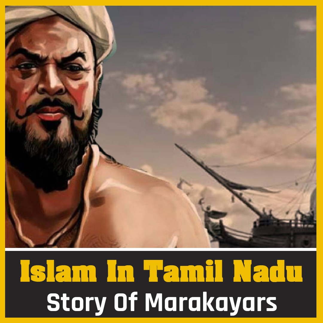 Many think Islam came to India with Mughals, but it came to Tamil Nadu during the lifetime of Prophet Muhamma. Here is the story of Marakayars the direct descendants of Arab's first-Generation Muslims.