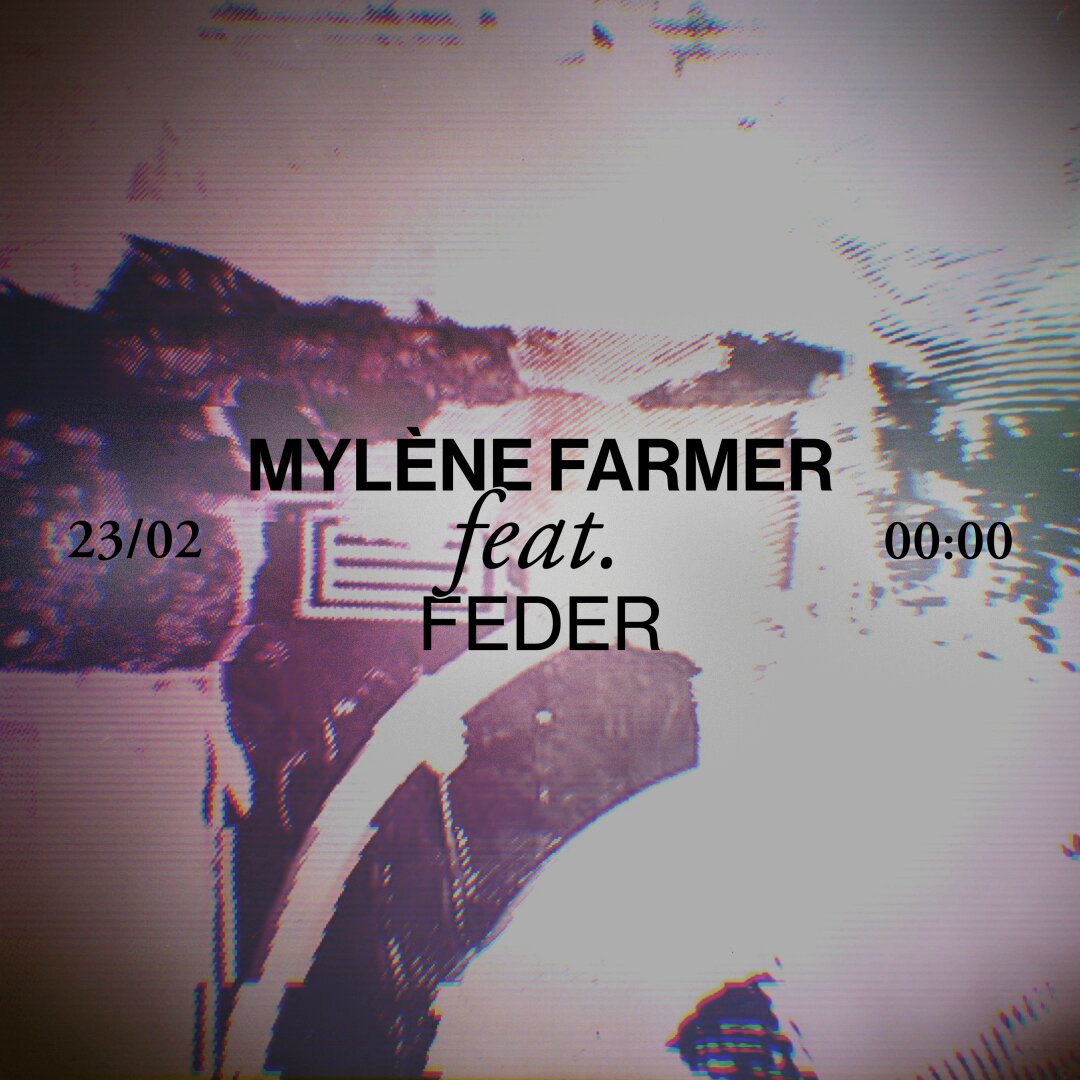.#MylèneFarmer feat. FEDER 23/02 00:00