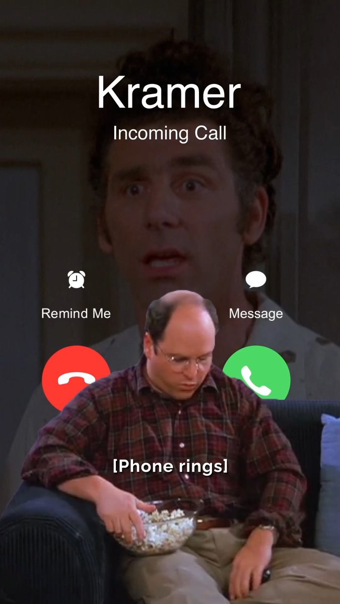When a friend has the audacity to call without texting first. Check your local listings.