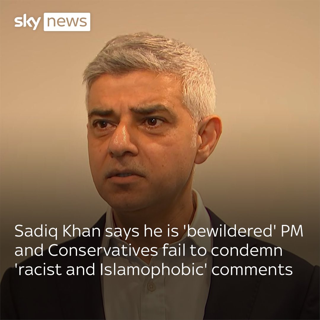 London Mayor Sadiq Khan has condemned Rishi Sunak's government saying they are failing to call out "racist, anti-Muslim, Islamophobic" tropes. Islamophobic tropes should be called out just as anti-Semitic tropes should be called out, he added.