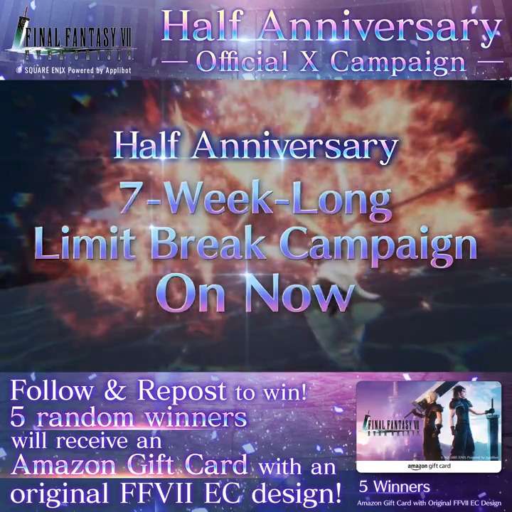 Half Anniversary Official X Campaign / 🎉#FF7EC Half Anniversary🎉 \ Follow & repost for a chance to be one of 5 winners of an Amazon gift card with an original FFVII EC design! Official Rules: Until: Mar. 13 7:59 AM PDT #FF7EC #FF7EverCrisis