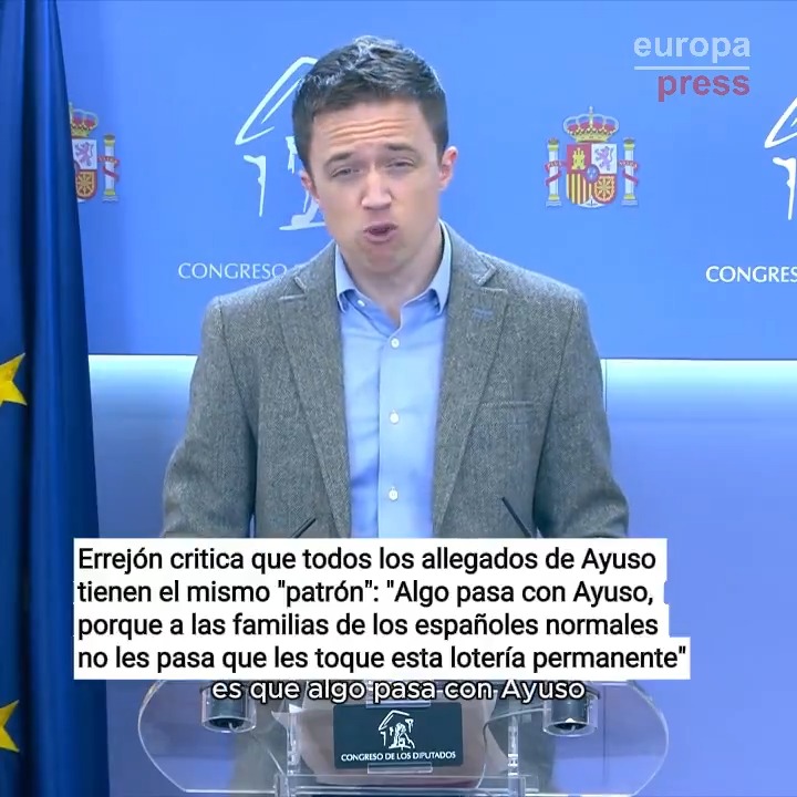 Errejón: "Algo pasa con Ayuso, a las familias de los españoles normales no les pasa que les toque esta lotería permanente. El padre, el hermano, la expareja, la madre, la pareja. Y esta es la misma gente que nos dice que la riqueza es fruto del esfuerzo"