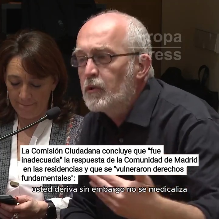 "La cuestión no es solo si morían o no, sino la forma de morir. No es lo mismo morir solo y sin paliativos, que en un hospital y con alguien al lado". La Comisión Ciudadana concluye que la respuesta de la Comunidad de Madrid en residencias fue "inadecuada"