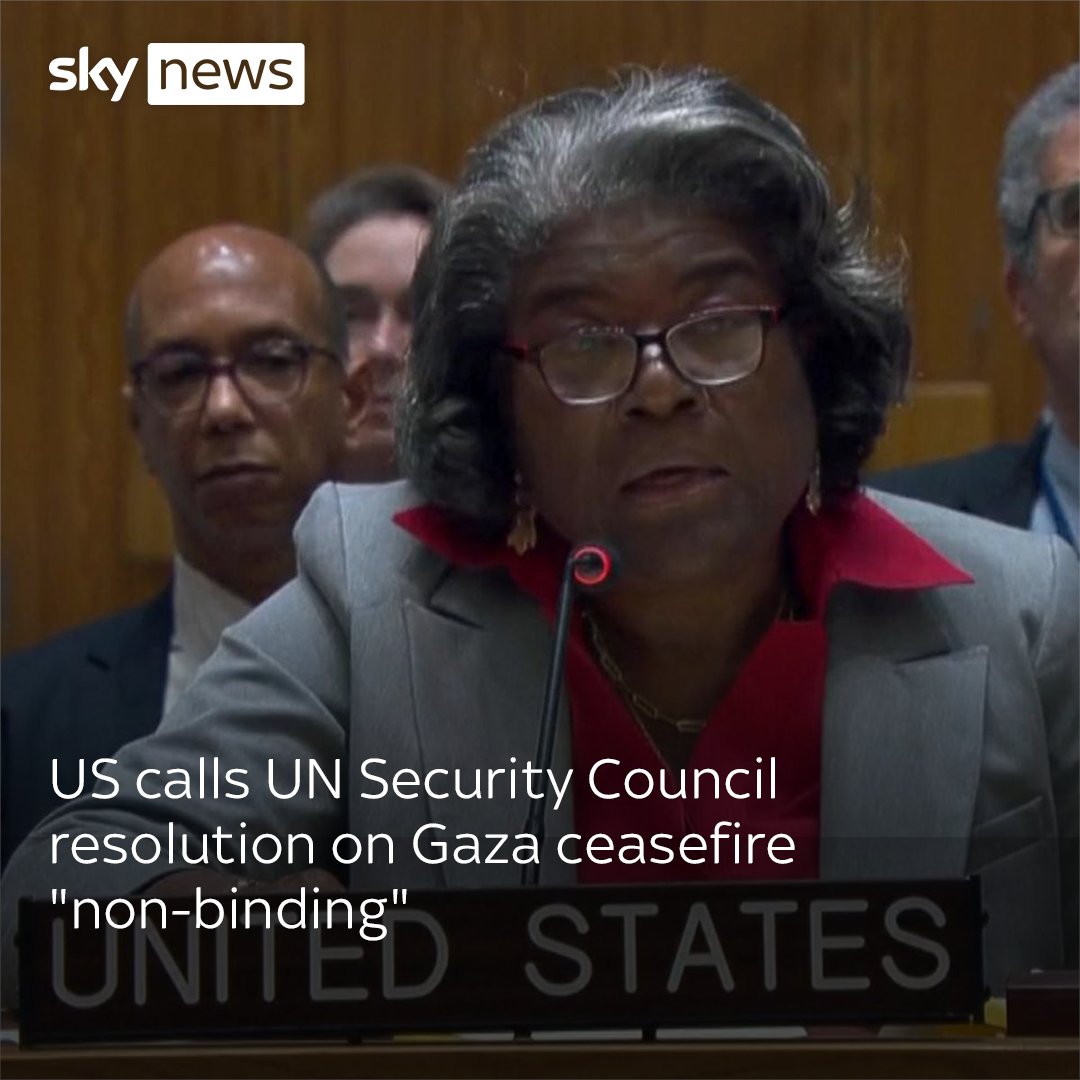 The US ambassador to the UN said the Security Council's resolution on a ceasefire in Gaza is "non-binding" and that a ceasefire will not happen without the “release of hostages”, after abstaining. All UN Security Council resolutions are legally binding.