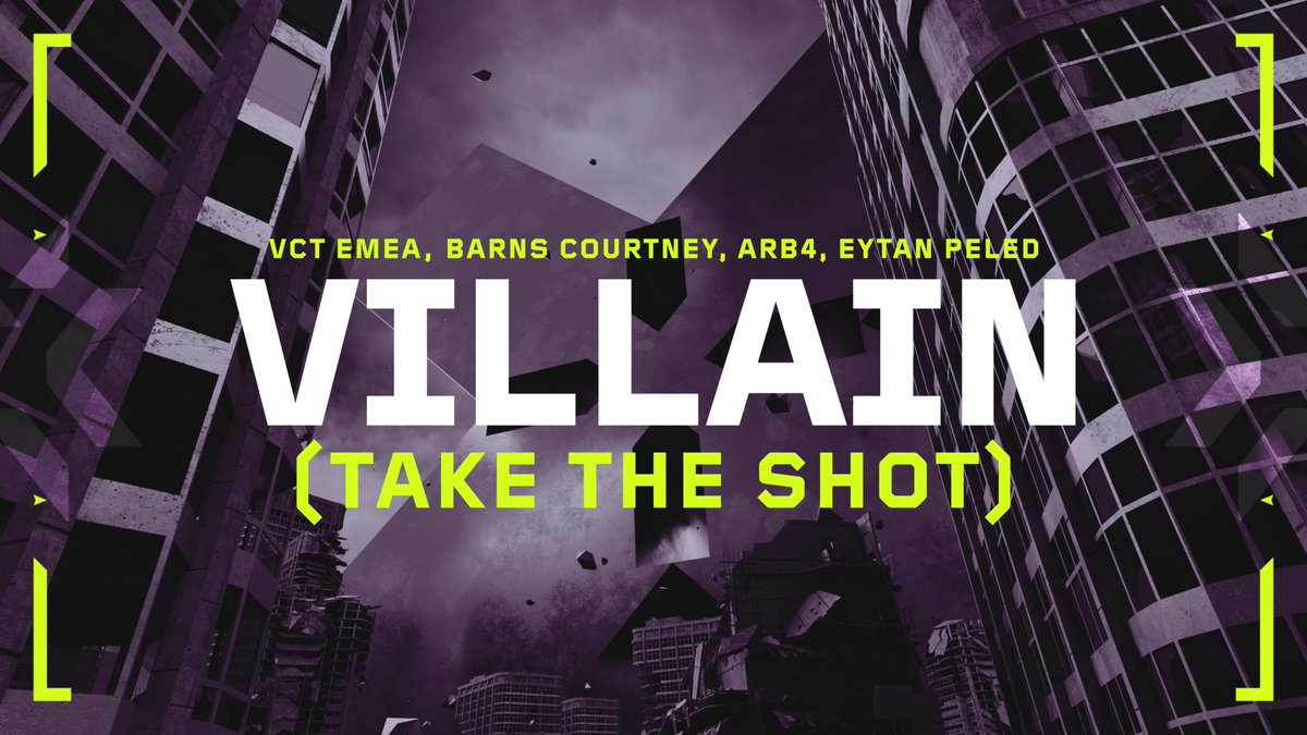 The official #VCTEMEA anthem - VILLAIN (TAKE THE SHOT) // Barns Courtney, ARB4, Eytan Peled x VCT EMEA