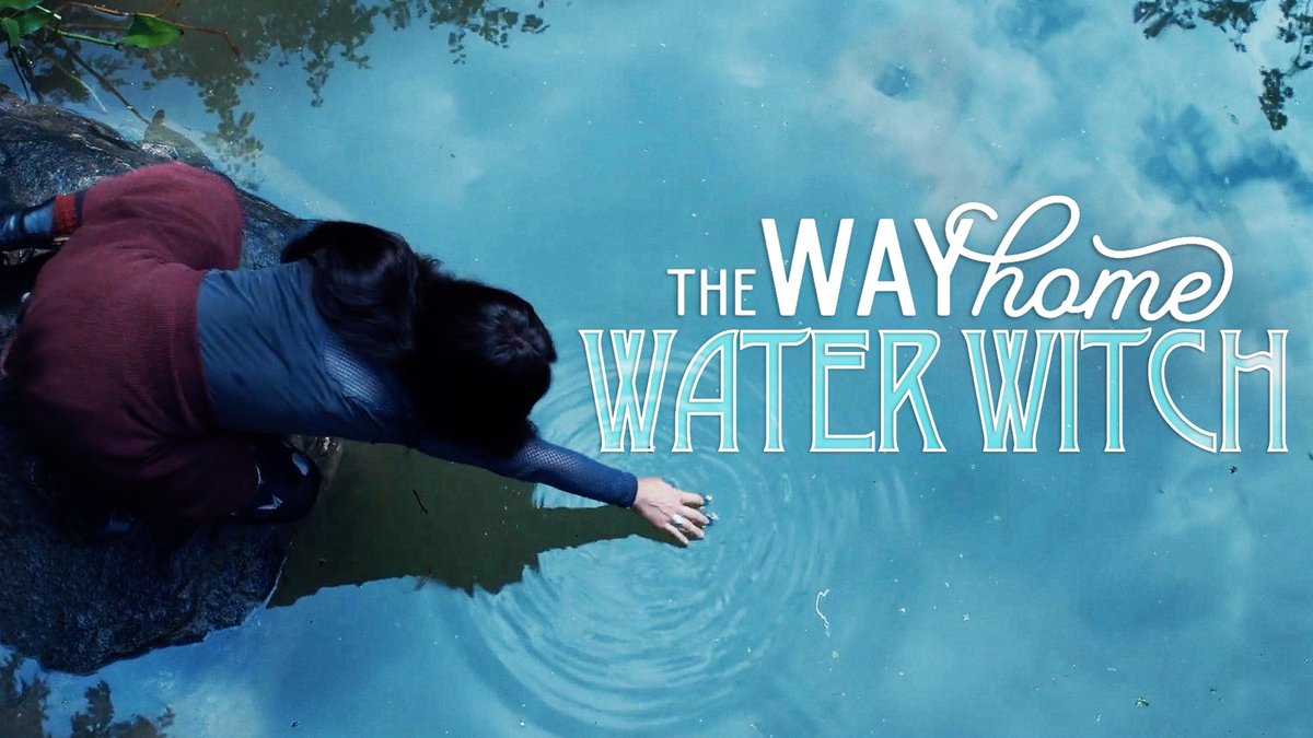 #TheWayHome: Water Witch