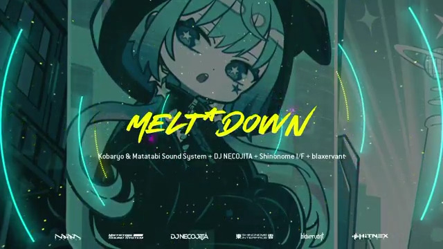 【新曲】 Kobaryo & Matatabi Sound System + DJ NECOJITA + Shinonome I/F + blaxervant 💉MELT*DOWN💉 本日リリースしました✨ HiTNEXの4人と超超超すごい曲を作りました🌟 よろしくね(*´˘`*)🎉 #HiTNEX