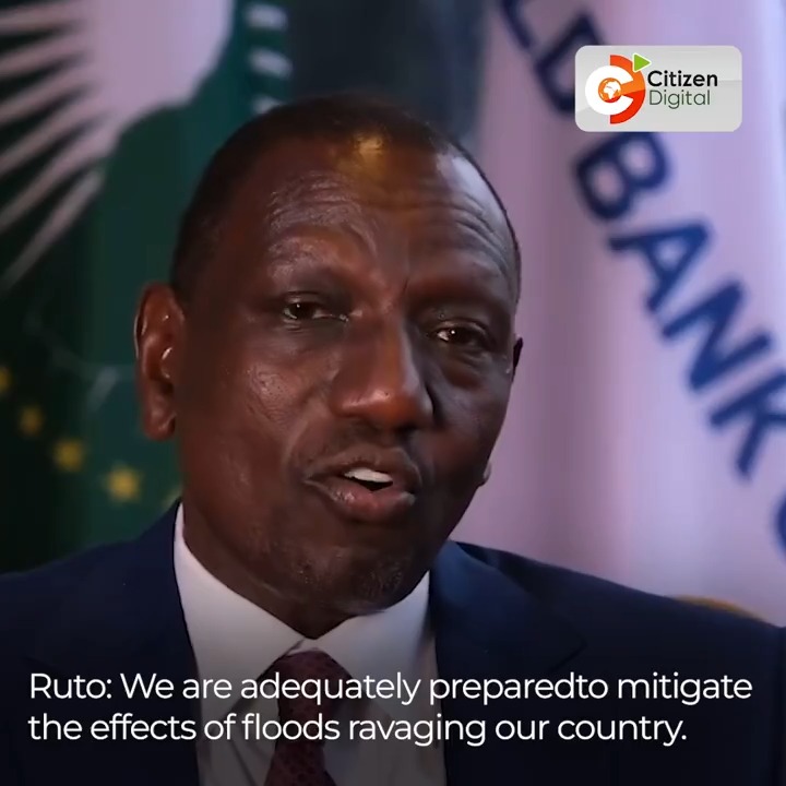 President Ruto: We are adequately prepared to mitigate the effects of floods ravaging our country