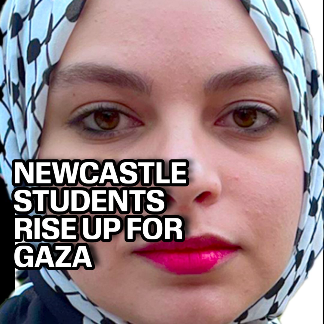 ⚠️ BREAKING: Newcastle University Students Establish an Encampment for Gaza and Call on Students Everywhere to "Rise Up!"