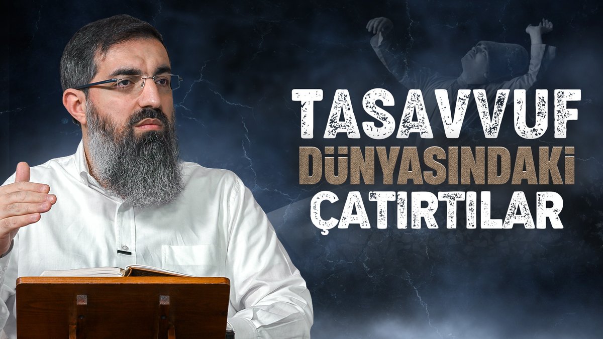 Tasavvuf Camiasındaki Bölünmelerin ve Çatışmaların Sebebi Nedir?