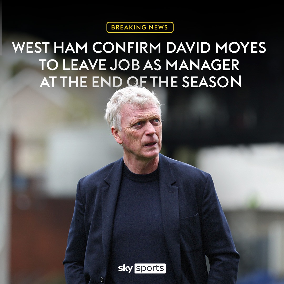 BREAKING: West Ham confirm David Moyes will leave the club at the end of the season ⚒️