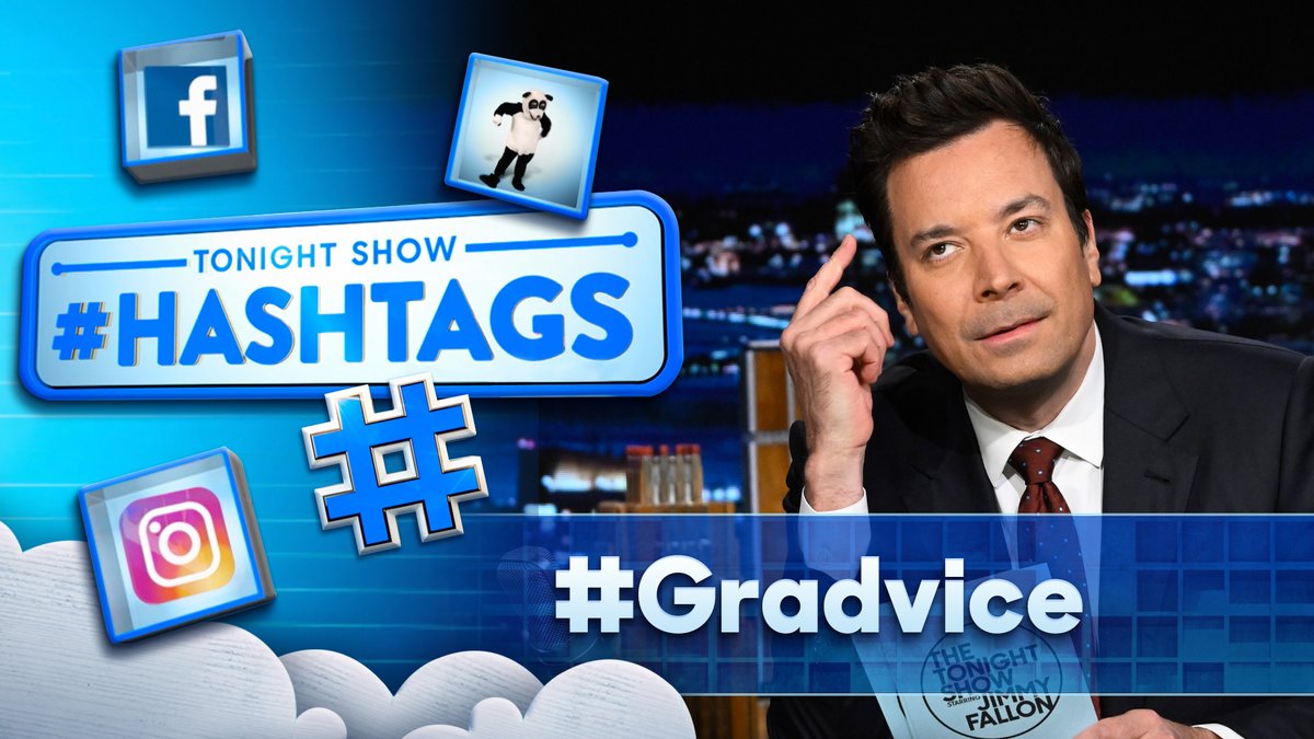 It’s time for Tonight Show Hashtags! #FallonTonight #Gradvice