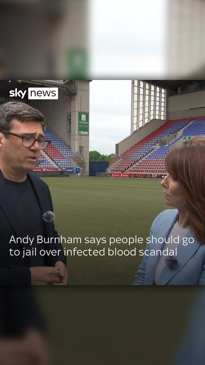 Those responsible in the infected blood scandal should face prison, the mayor of Greater Manchester has said. Andy Burnham told Sky's Kay Burley victims should not be left in the "wilderness" waiting for justice Full story: