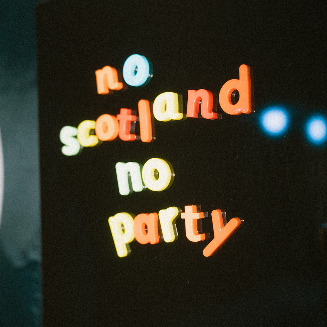 No Scotland, No Party.